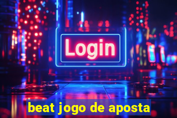 beat jogo de aposta