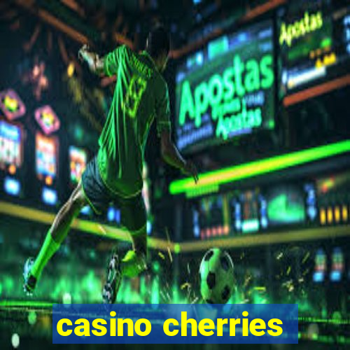 casino cherries