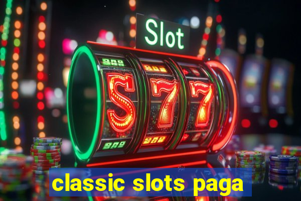 classic slots paga