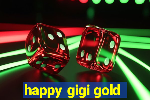 happy gigi gold