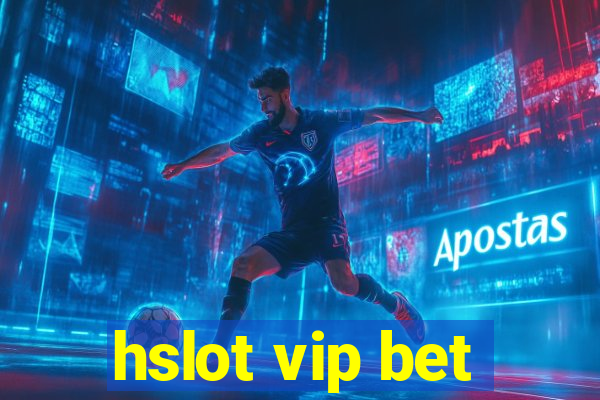 hslot vip bet