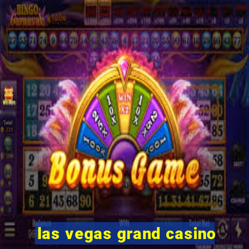 las vegas grand casino