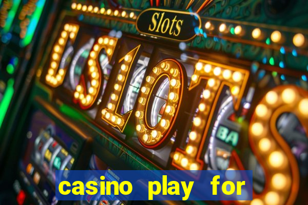 casino play for real money