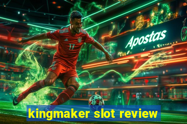 kingmaker slot review