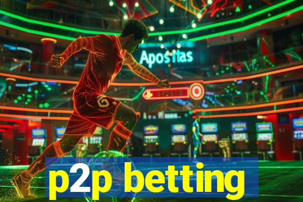 p2p betting