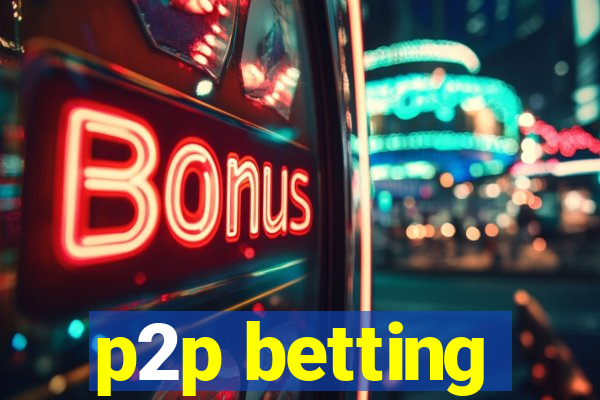 p2p betting