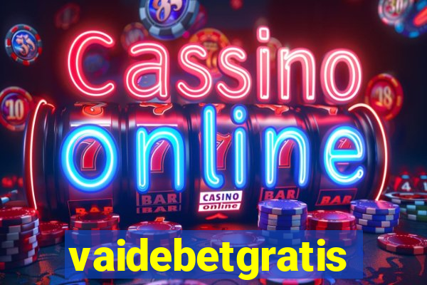 vaidebetgratis