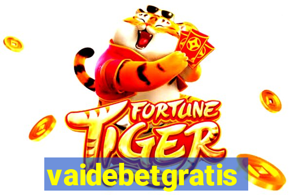 vaidebetgratis