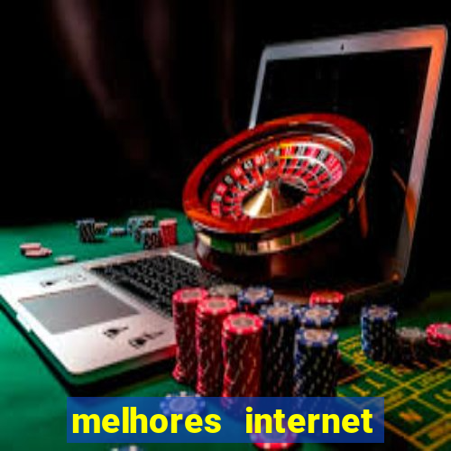 melhores internet para jogos