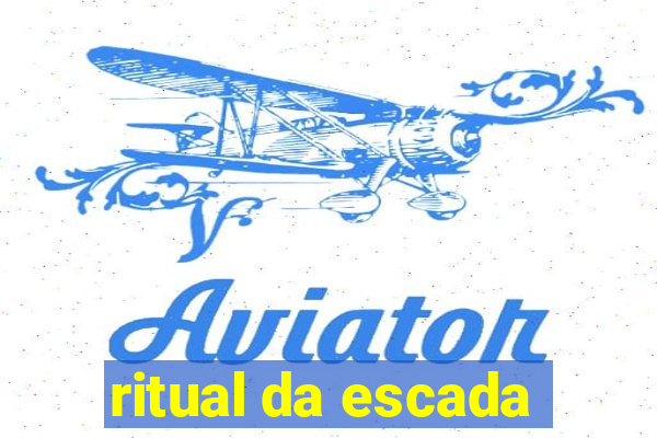 ritual da escada