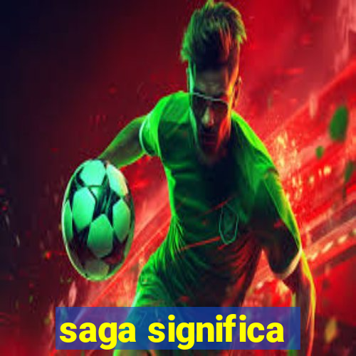 saga significa