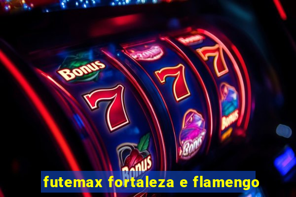 futemax fortaleza e flamengo