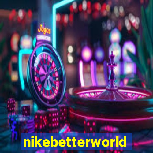 nikebetterworld.com