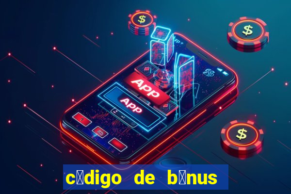 c贸digo de b么nus pixbet dep贸sito