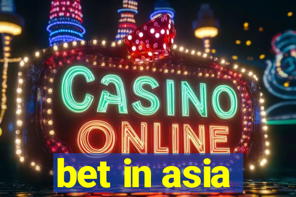 bet in asia