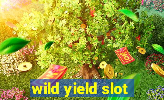 wild yield slot