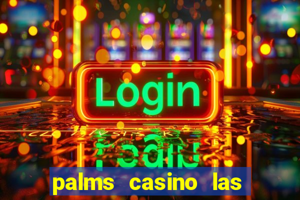 palms casino las vegas nevada