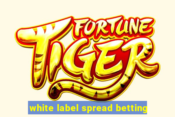 white label spread betting