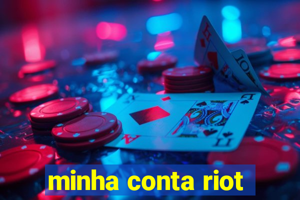 minha conta riot