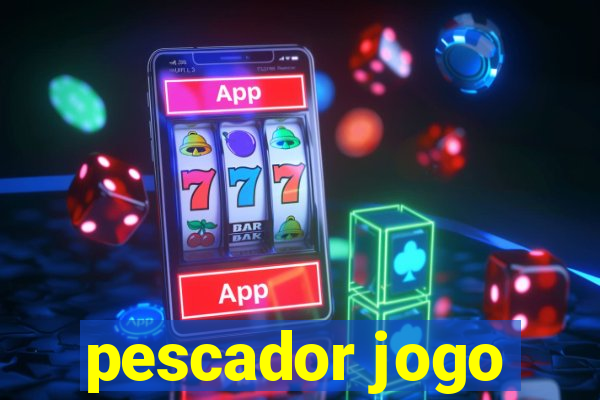 pescador jogo