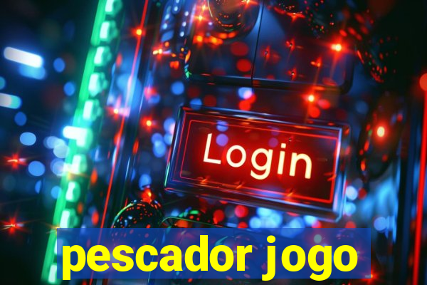 pescador jogo