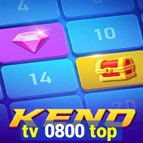 tv 0800 top