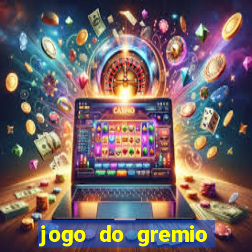 jogo do gremio onde assistir ao vivo