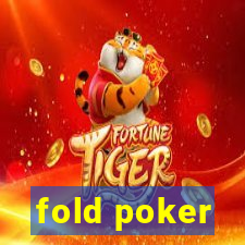 fold poker