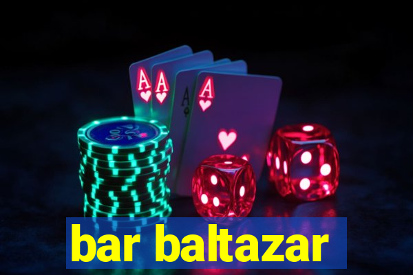 bar baltazar