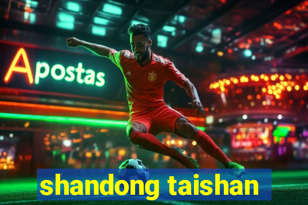 shandong taishan