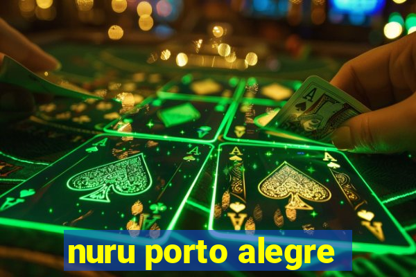 nuru porto alegre