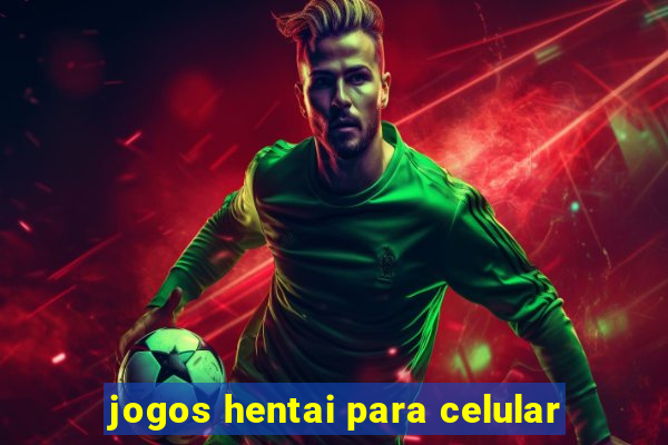 jogos hentai para celular