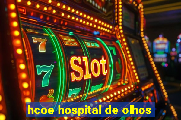 hcoe hospital de olhos