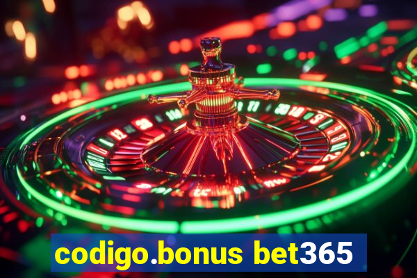 codigo.bonus bet365