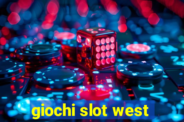 giochi slot west