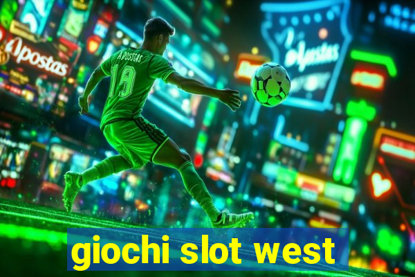 giochi slot west