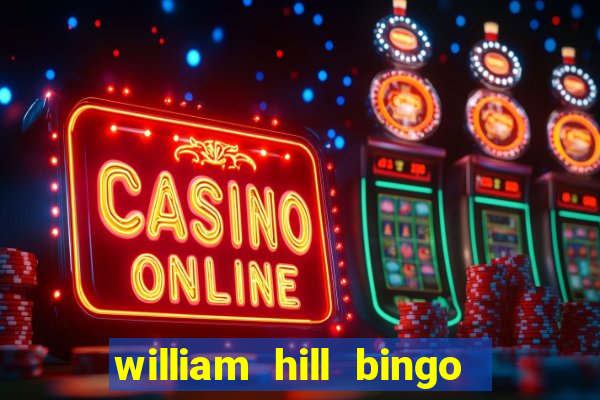 william hill bingo android app download