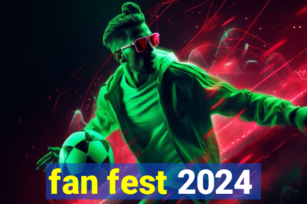 fan fest 2024