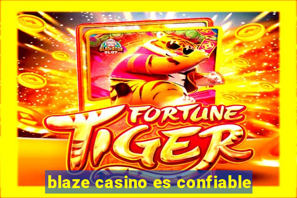 blaze casino es confiable