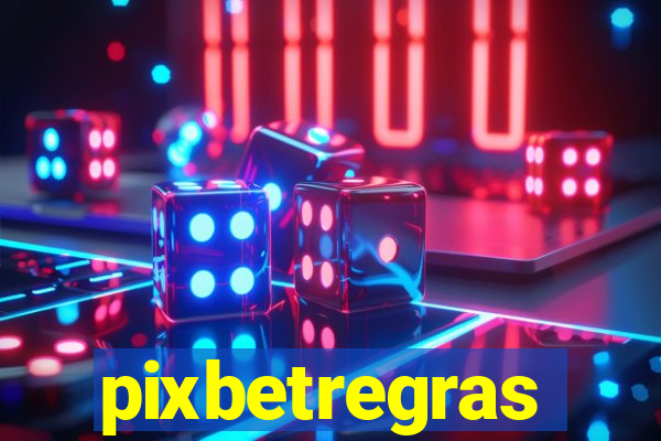 pixbetregras