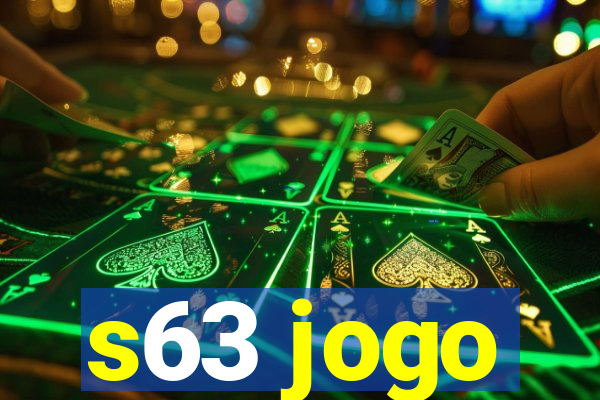 s63 jogo