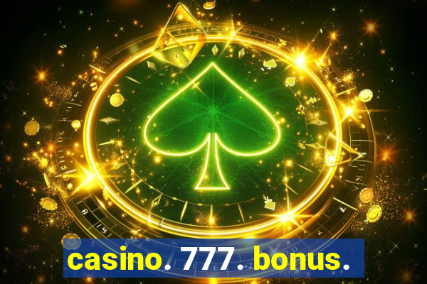 casino. 777. bonus.