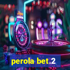 perola bet.2