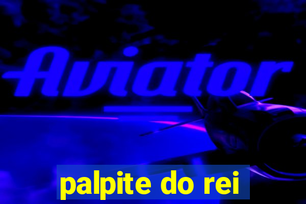 palpite do rei