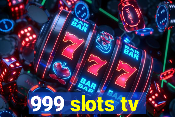 999 slots tv