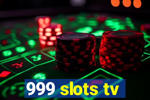 999 slots tv