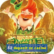 $2 deposit nz casino