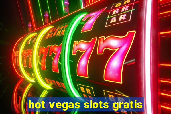 hot vegas slots gratis