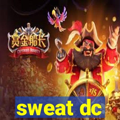 sweat dc