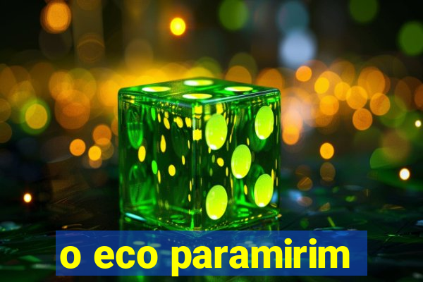 o eco paramirim